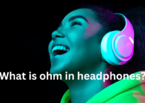 What is ohm in headpphones?